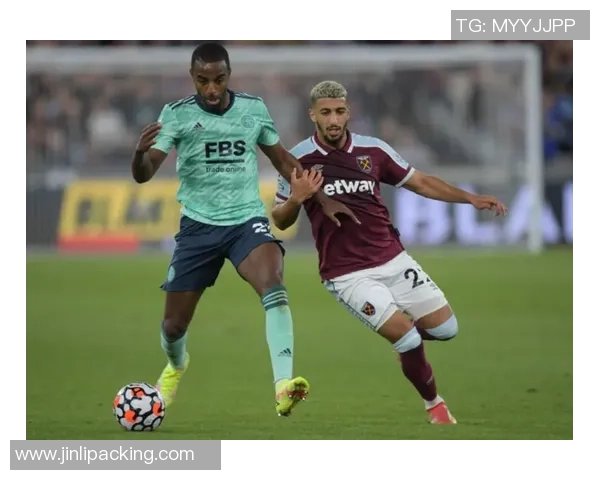 莱切成主场迎战西汉姆联赛焦点对决引发球迷热议